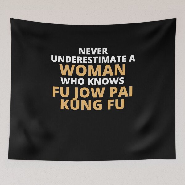 Item preview, Never Underestimate A Woman Who Knows Fu Jow Pai Kung Fu designed and sold by clickmostro.