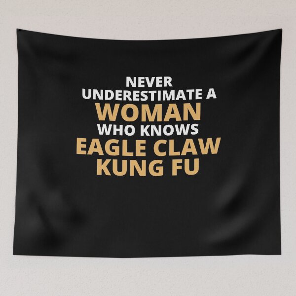 Item preview, Never Underestimate A Woman Who Knows Eagle Claw Kung Fu designed and sold by clickmostro.