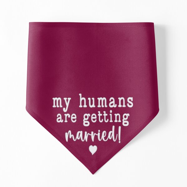 My Humans Are Getting Married Dog Engagement Announcement Pet Bandana