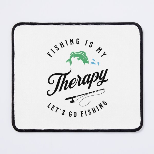 Item preview, Fishing Is My Therapy, Lets Go Fishing designed and sold by SportyDogShop.