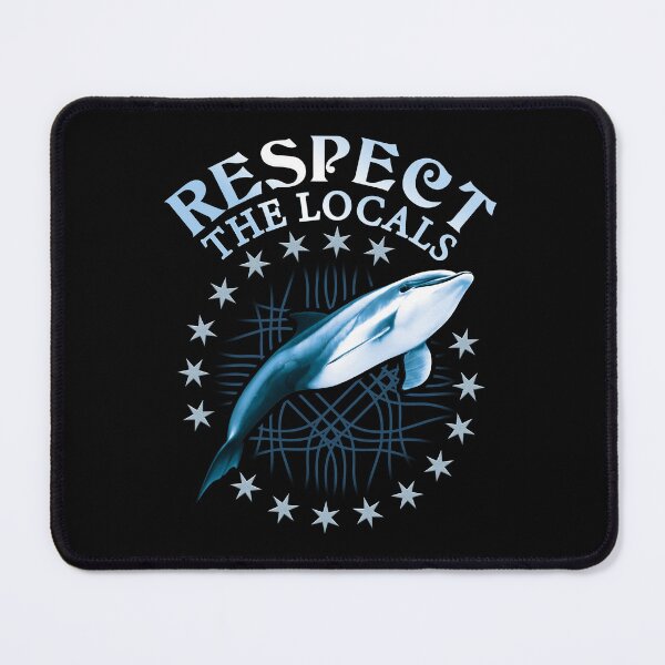 Item preview, Respect The Locals - Dolphin Lover Quote designed and sold by TMBTM.