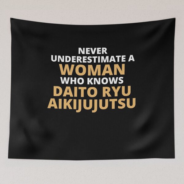 Artikelvorschau, Never Underestimate A Woman Who Knows Daito Ryu Aikijujutsu entworfen und verkauft von clickmostro.