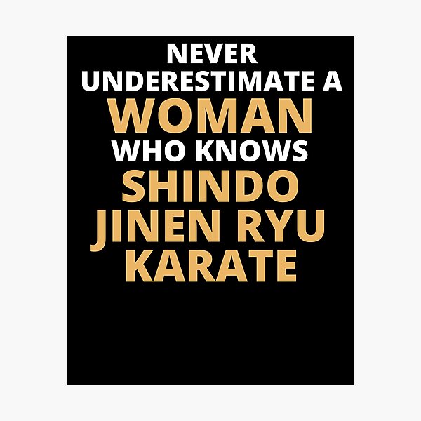 Item preview, Never Underestimate A Woman Who Knows Shindo Jinen Ryu Karate designed and sold by clickmostro.