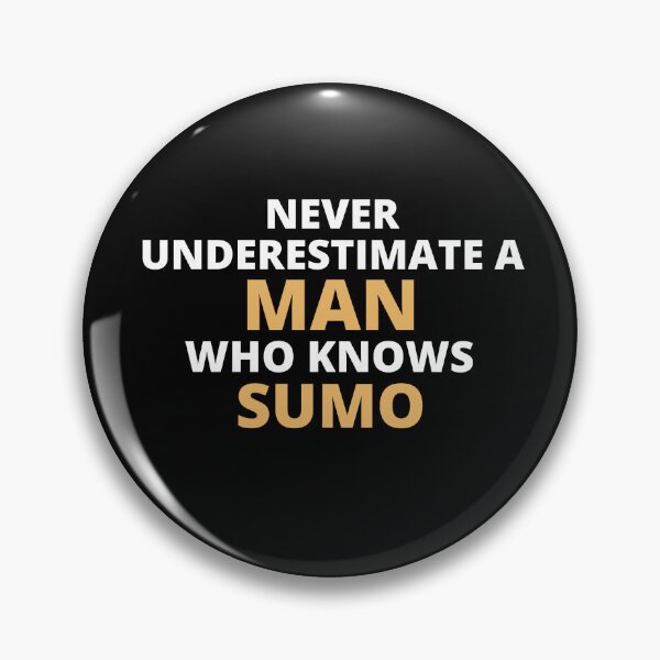 Item preview, Never Underestimate A Woman Who Knows Sumo designed and sold by clickmostro.