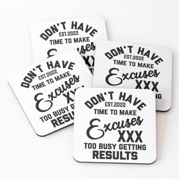 Item preview, DONT HAVE TIME TO MAKE EXCUSES TOO BUSY GETTING RESULTS designed and sold by GAADesignz.