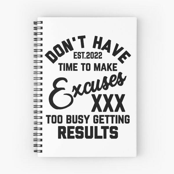 Item preview, DONT HAVE TIME TO MAKE EXCUSES TOO BUSY GETTING RESULTS designed and sold by GAADesignz.
