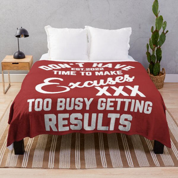 Item preview, DONT HAVE TIME TO MAKE EXCUSES TOO BUSY GETTING RESULTS designed and sold by GAADesignz.