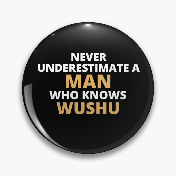 Artikelvorschau, Never Underestimate A Woman Who Knows Wushu entworfen und verkauft von clickmostro.