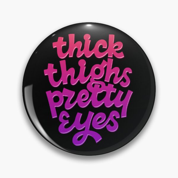 Item preview, Thick Thighs Pretty Eyes designed and sold by Zagach Letters.