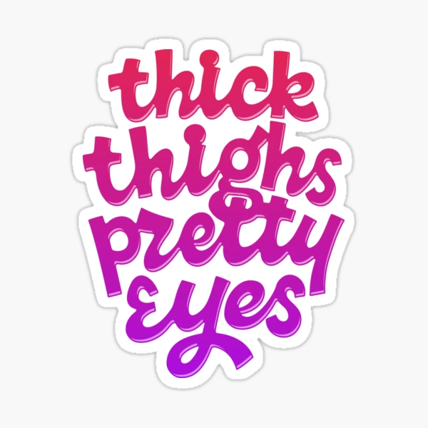 Thick Thighs, Thin Patience Die Cut Vinyl Sticker