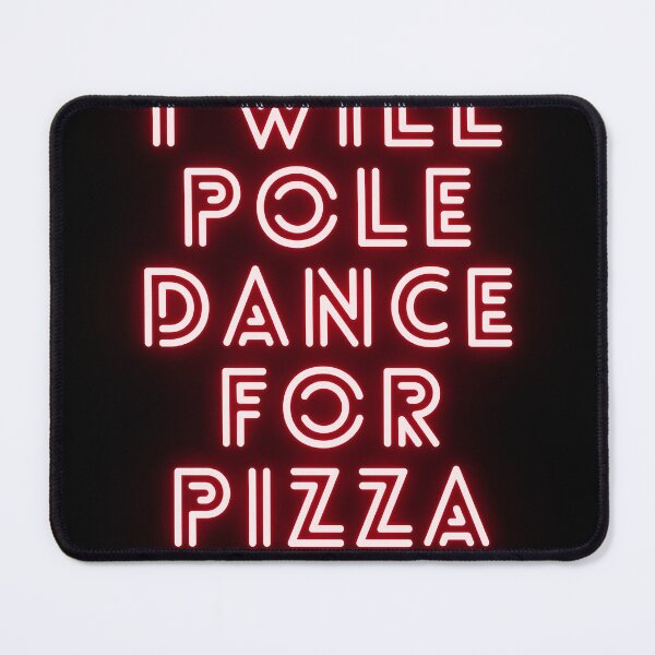 Item preview, I Will Pole Dance For Pizza - Pole Dance Design designed and sold by Liniskop.