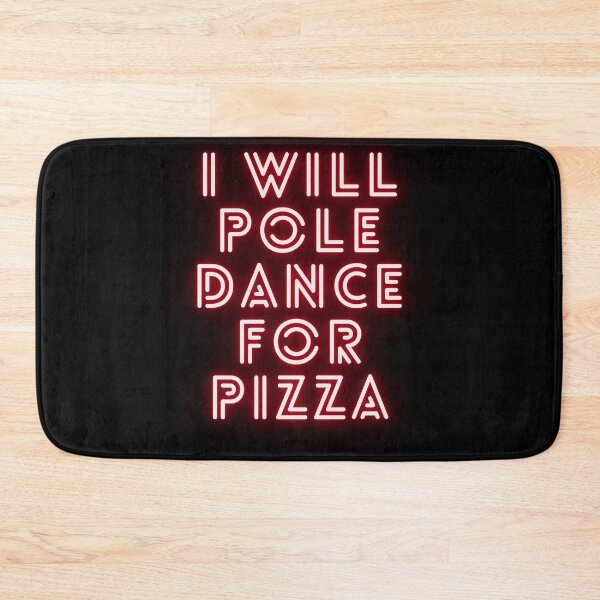 Item preview, I Will Pole Dance For Pizza  - Pole Dance Design designed and sold by Liniskop.