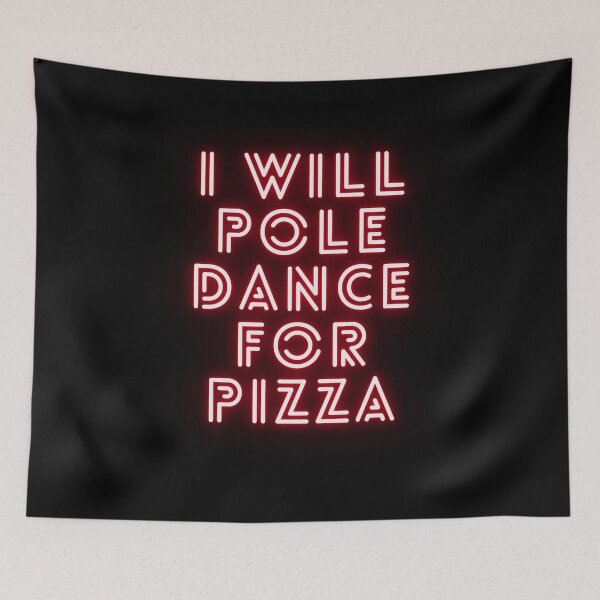 Item preview, I Will Pole Dance For Pizza  - Pole Dance Design designed and sold by Liniskop.