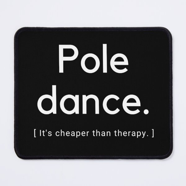 Item preview, Pole Dance It's Cheaper Than Therapy  - Pole Dance Design designed and sold by Liniskop.