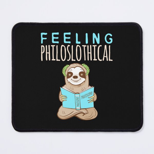 Item preview, Feeling Philoslothical Sloth Funny Pun Philosophy designed and sold by jaygo.