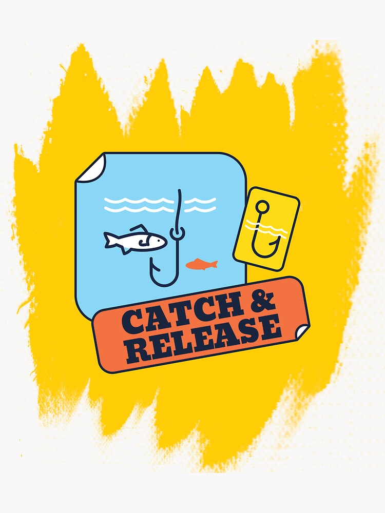 "Catch and Release Fishing" Sticker for Sale by PrintMeOver Redbubble
