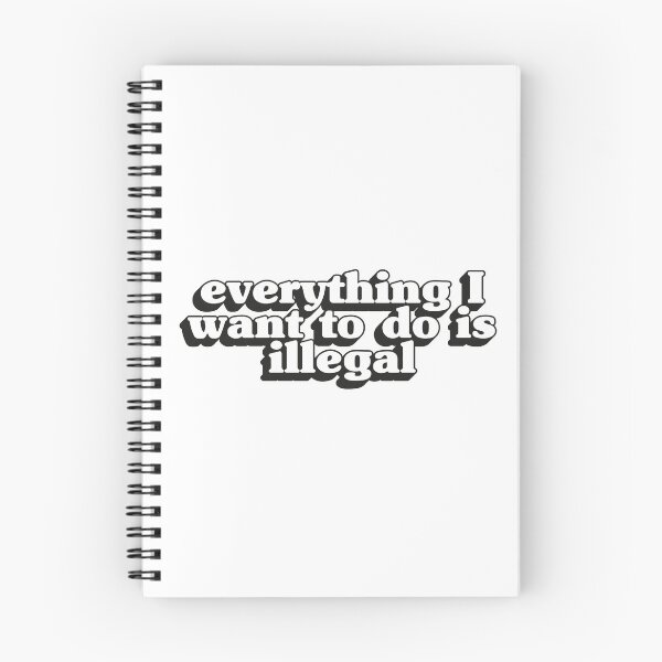 Item preview, Everything I want to do is illegal - White designed and sold by Stickystilton.