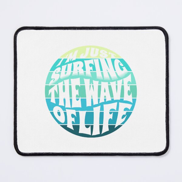 Item preview,  I'm Just Surfing The Wave of Life designed and sold by Surfing Designs.Life.