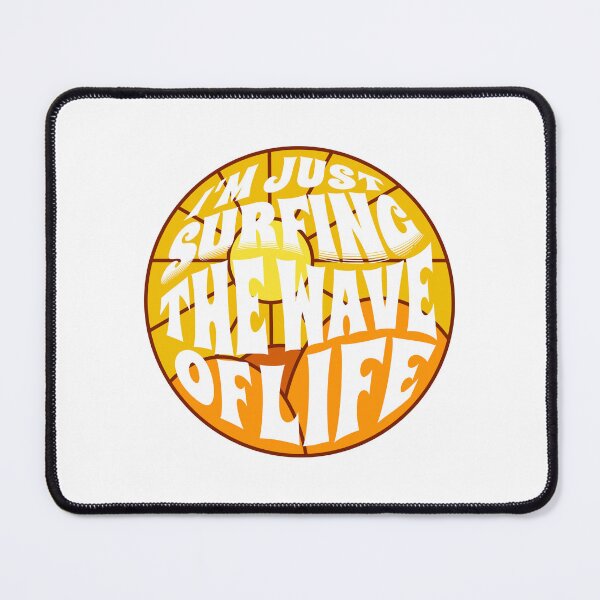 Item preview,  I'm Just Surfing The Wave of Life designed and sold by Surfing Designs.Life.