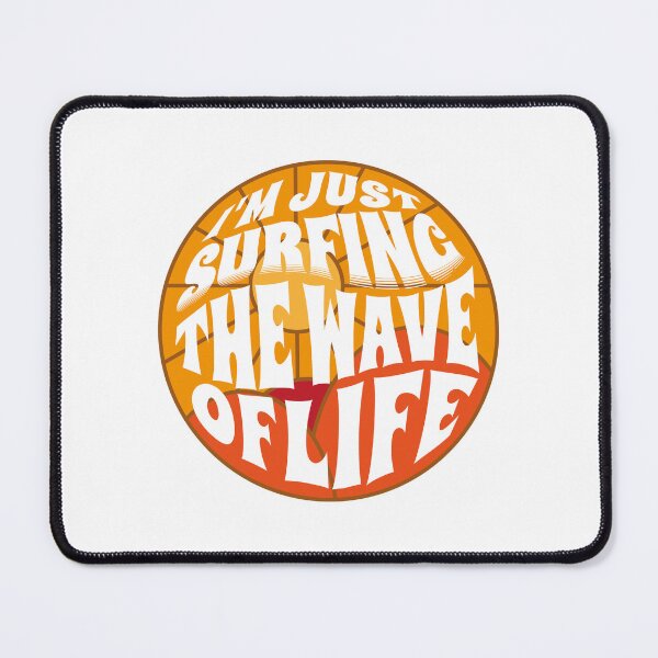 Item preview,  I'm Just Surfing The Wave of Life designed and sold by Surfing Designs.Life.