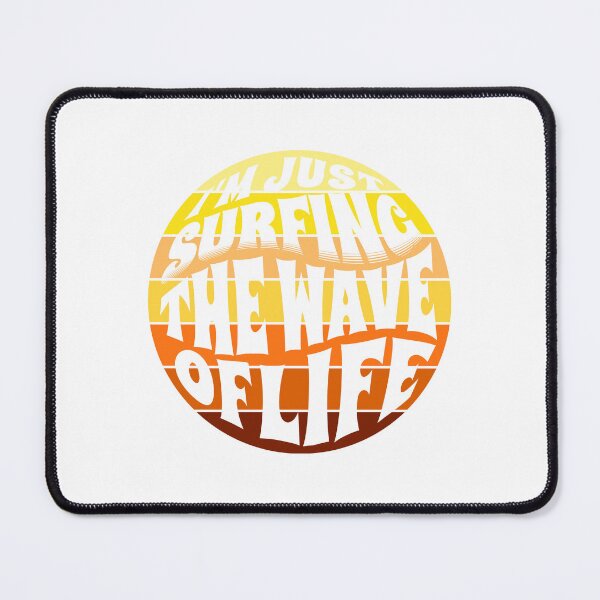 Item preview, I'm Just Surfing The Wave of Life designed and sold by Surfing Designs.Life.