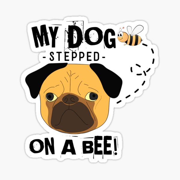 My Dog Stepped On A Bee Poster for Sale by beefrancky