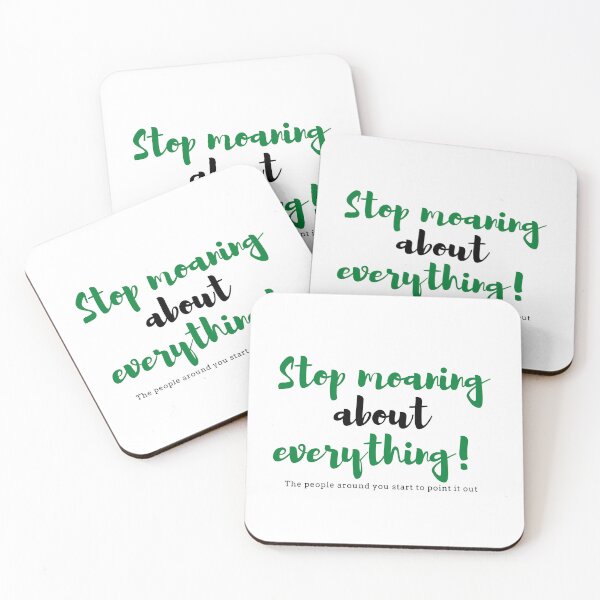 Item preview, Stop moaning about everything  designed and sold by Eugenie974.