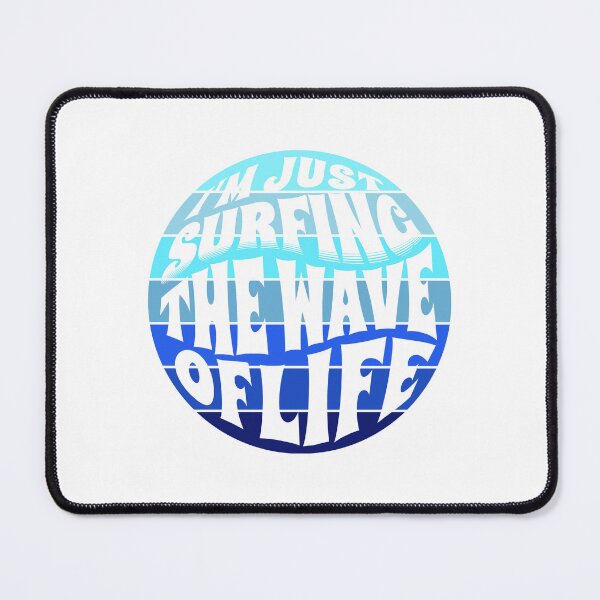 Item preview,  I'm Just Surfing The Wave of Life designed and sold by Surfing Designs.Life.