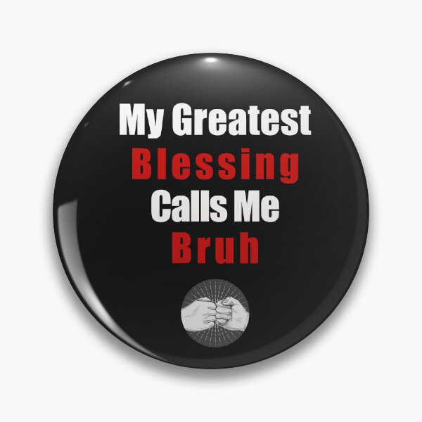 Item preview, My greatest blessing calls me bruh designed and sold by ShopOfK.