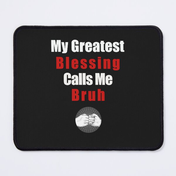 Item preview, My greatest blessing calls me bruh designed and sold by ShopOfK.
