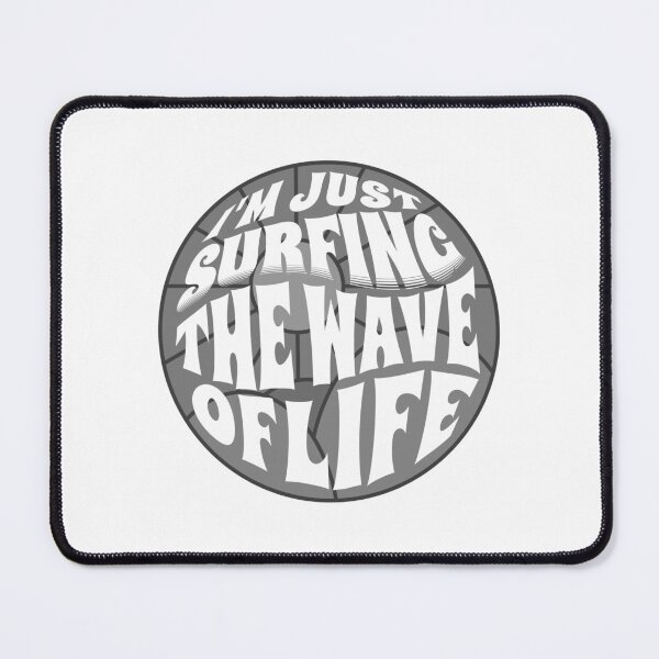 Item preview,  I'm Just Surfing The Wave of Life designed and sold by Surfing Designs.Life.