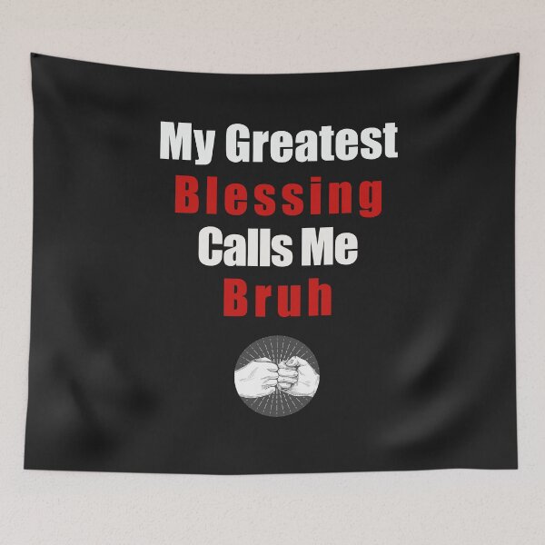 Item preview, My greatest blessing calls me bruh designed and sold by ShopOfK.