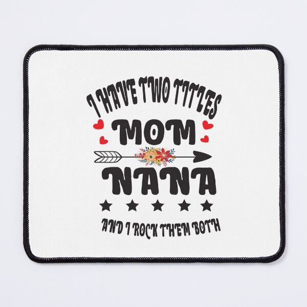 Item preview, I Have Two Titles Mom And Nana And I Rock Them Both designed and sold by karim82.