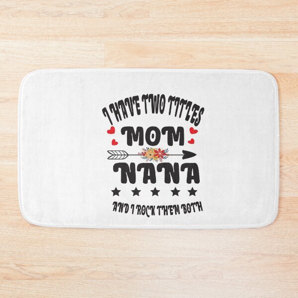 Item preview, I Have Two Titles Mom And Nana And I Rock Them Both designed and sold by karim82.