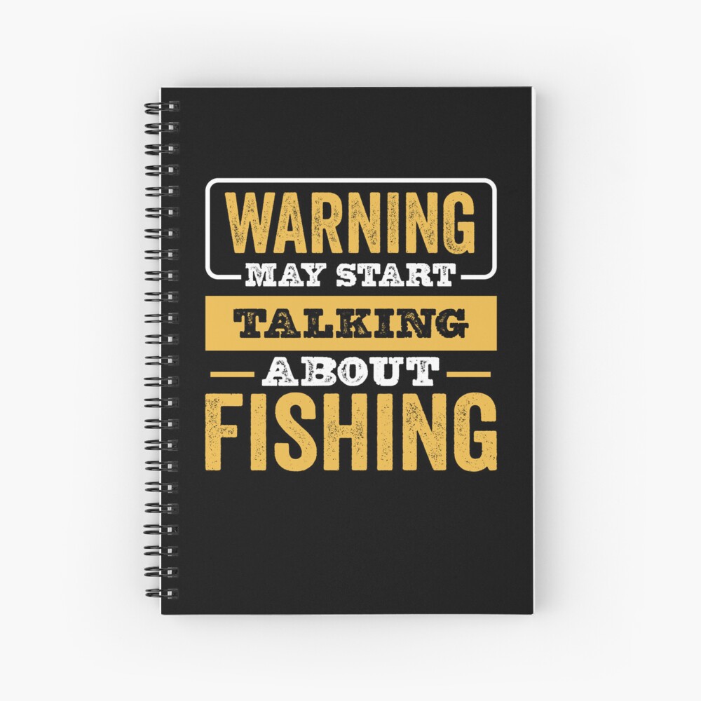 Warning May Start Talking About Fishing,Funny Fishing lovers
