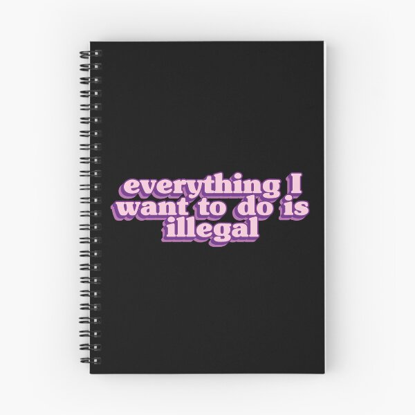 Item preview, Everything I want to do is illegal - Pink designed and sold by Stickystilton.