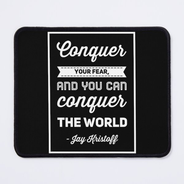 Item preview, Conquer your fear - Jay Kristoff quote designed and sold by marieby.