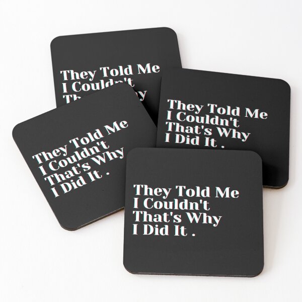 Item preview, They Told Me I Couldn't That's Why I Did It . designed and sold by PostiveText.