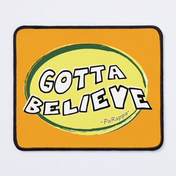 Item preview, Gotta Believe - parappa the rapper designed and sold by nerdy-northern.