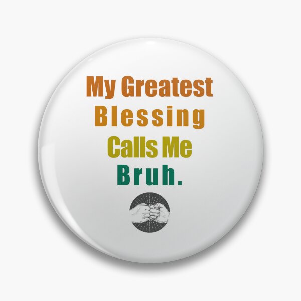 Item preview, My greatest blessing calls me bruh designed and sold by ShopOfK.