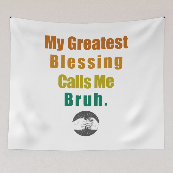 Item preview, My greatest blessing calls me bruh designed and sold by ShopOfK.
