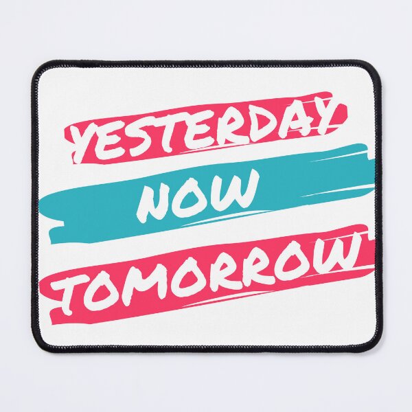 Item preview, yesterday now tomorrow designed and sold by DoraHappy.