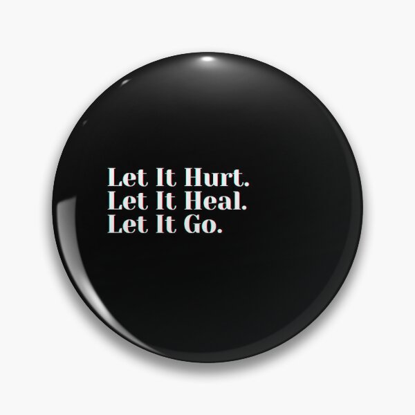 Item preview, Let It Hurt. Let It Heal. Let It Go. designed and sold by PostiveText.