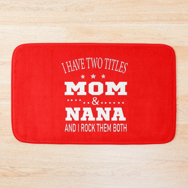 Item preview, I Have Two Titles Mom And Nana And I Rock Them Both designed and sold by karim82.