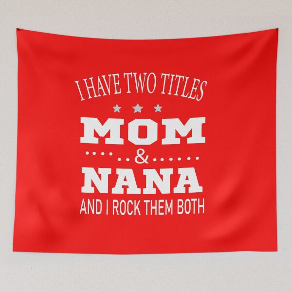 Item preview, I Have Two Titles Mom And Nana And I Rock Them Both designed and sold by karim82.