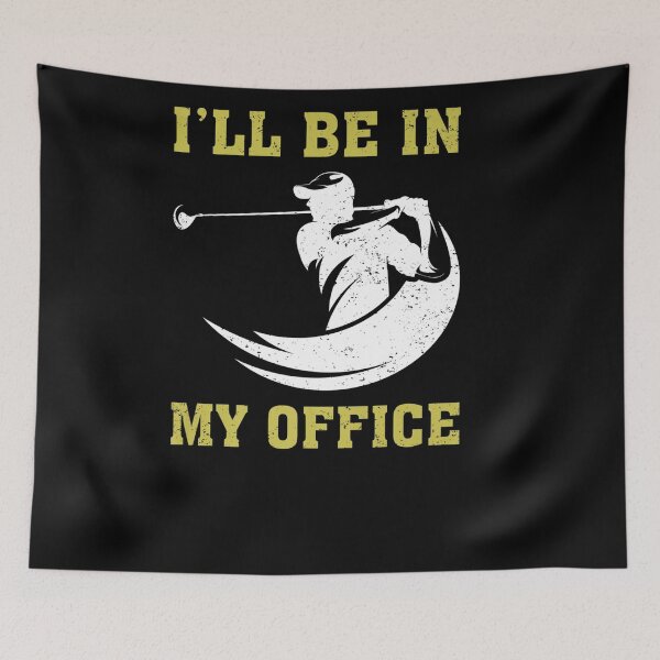 Item preview, MENS I LL BE IN MY OFFICE GOLFING FUNNY GOLFER FATHER DAY designed and sold by sobriowslen.