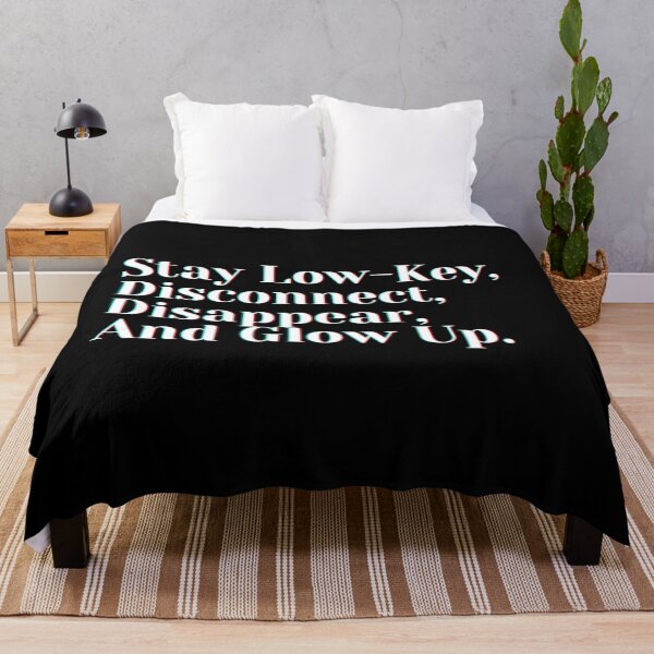 Item preview, Stay Low-Key, Disconnect, Disappear, And Glow Up. designed and sold by PostiveText.