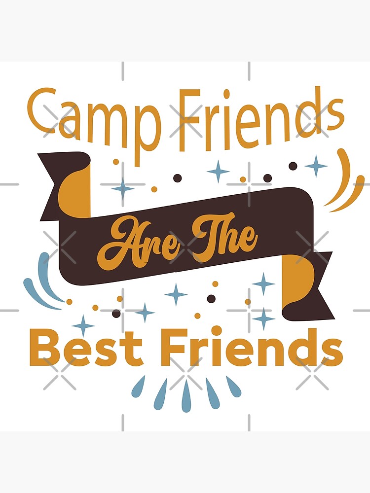 Camp Friends Are The Best Friends Summer Adventure Awaits Camper