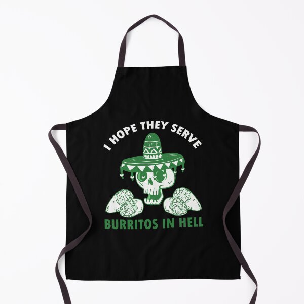 Item preview, I Hope They Serve Burritos In Hell designed and sold by Dufawa.