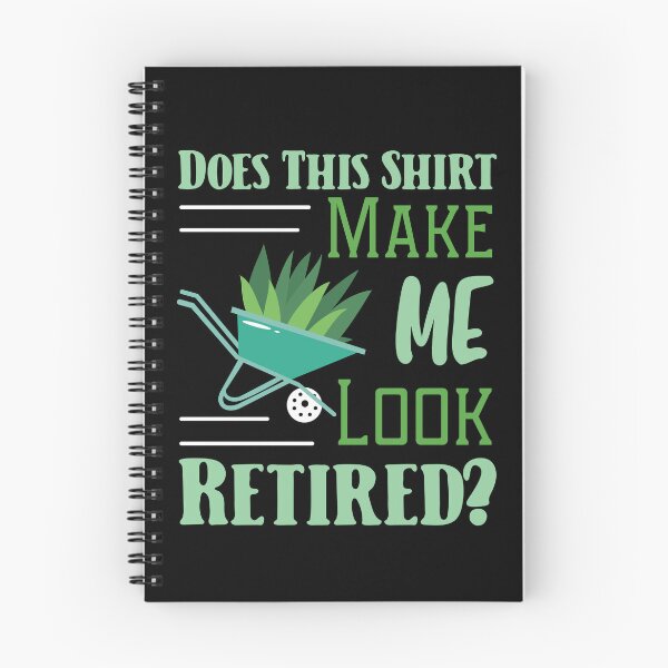 Item preview, Funny Does This Shirt Make Me Look Retired Retirement Plan designed and sold by MadrigueraSM-.